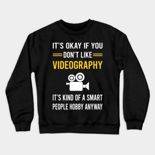 Smart People Hobby Videography Videographer Crewneck Sweatshirt